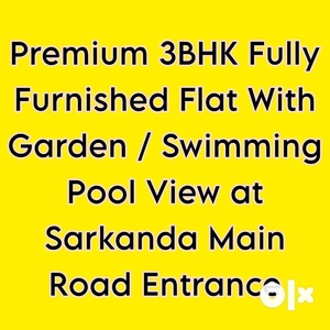 At Sarkanda 3BHK Furnished Flat at among Most Luxurious colony at City
