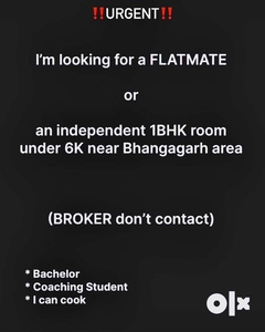 looking for 5-6K independent 1BHK near Bhangagarh