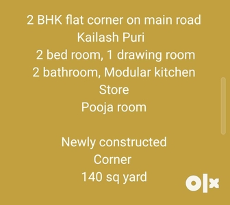 2 BHK flat corner on main road Kailash Puri