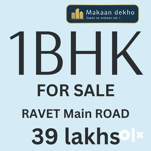 1bhk for just 39 lakhs ravet main road