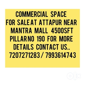 COMMERCIAL SPACE FOR SALE AT ATTAPUR NEAR MANTRA MALL 4500SFT