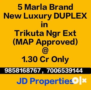5 Marla Brand New Luxury DUPLEX in Trikuta Nagar Ext. at 1.30 Cr Only