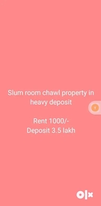 Slum room chawl property in heavy deposit