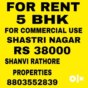5 bhk for commercial use in shastri Nagar