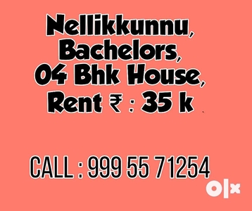 Bachelors | 04 Bhk House | Nellikkunnu