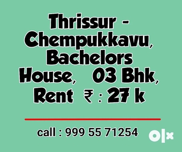 Bachelors | House | 03 Bhk | Chempukkavu - Thrissur