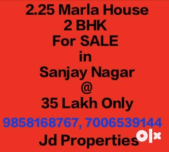2.25 Marla, 2BHK House in Sanjay Nagar at 35 Lakh Only