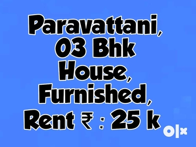 House| Paravattani| Furnished| 04 Bhk
